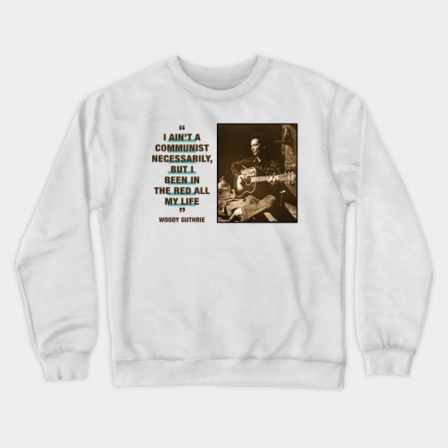 Woody Guthrie Crewneck Sweatshirt by PLAYDIGITAL2020